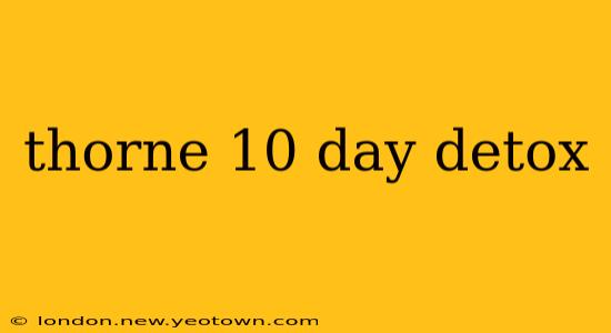 thorne 10 day detox