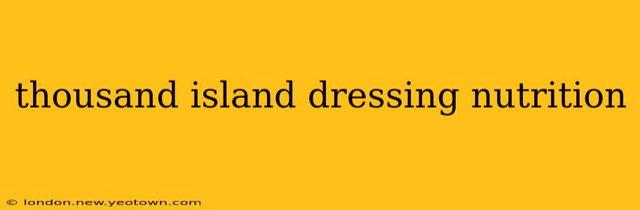 thousand island dressing nutrition