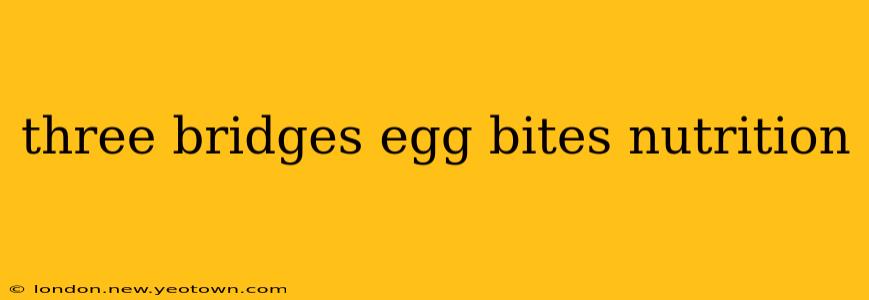 three bridges egg bites nutrition