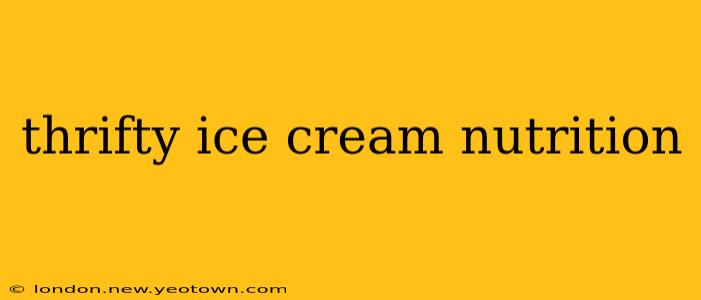 thrifty ice cream nutrition