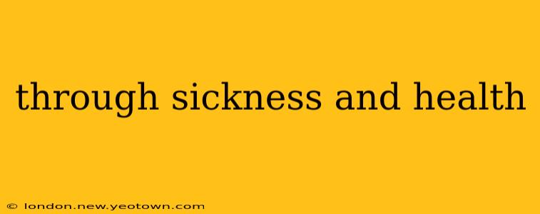 through sickness and health