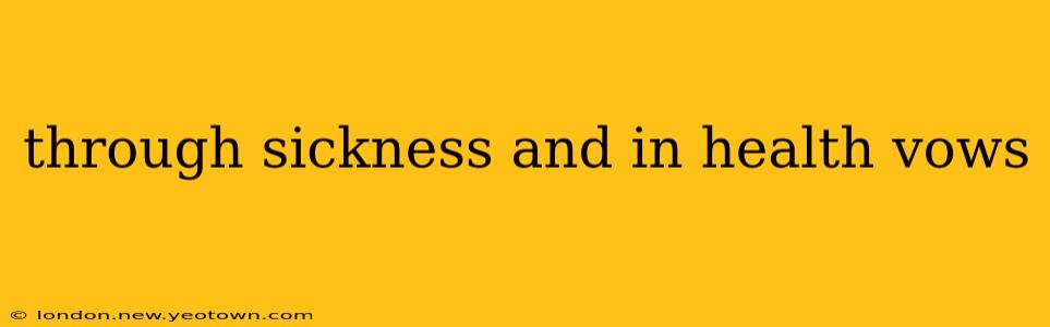 through sickness and in health vows