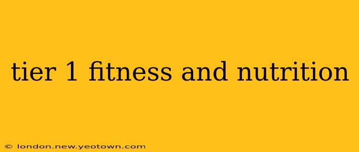 tier 1 fitness and nutrition