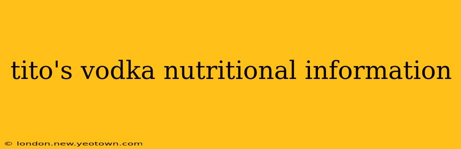 tito's vodka nutritional information