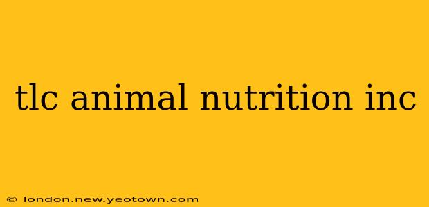 tlc animal nutrition inc