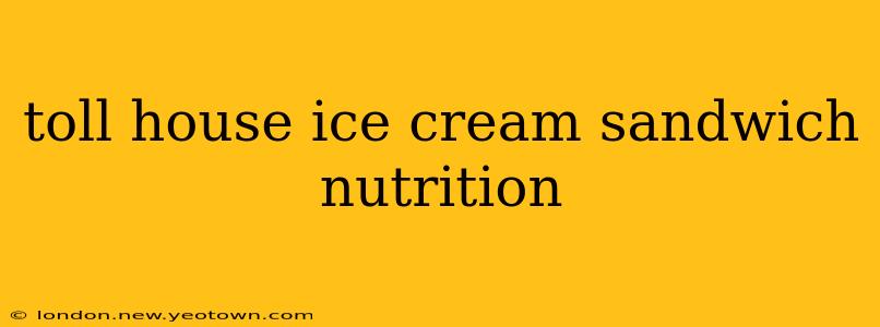 toll house ice cream sandwich nutrition
