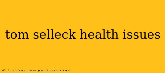 tom selleck health issues