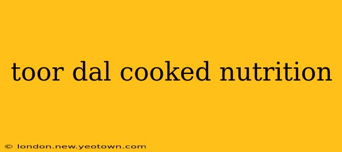 toor dal cooked nutrition