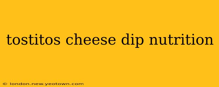 tostitos cheese dip nutrition