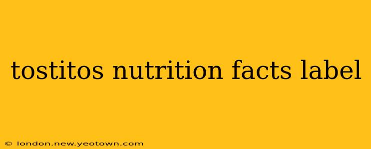 tostitos nutrition facts label