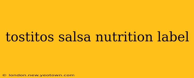 tostitos salsa nutrition label