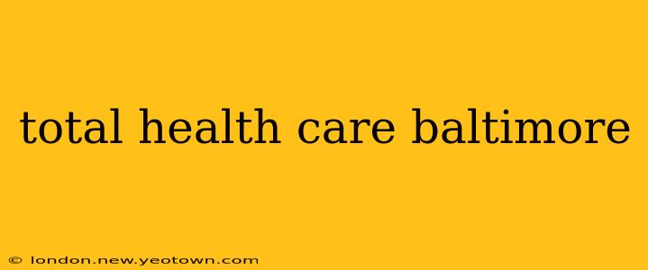 total health care baltimore