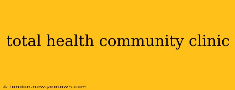 total health community clinic