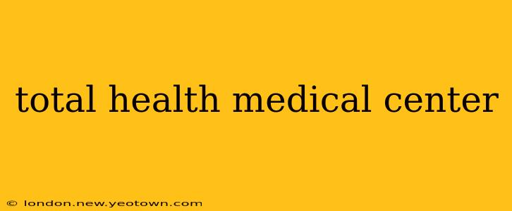 total health medical center