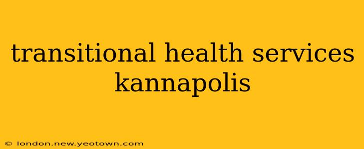 transitional health services kannapolis
