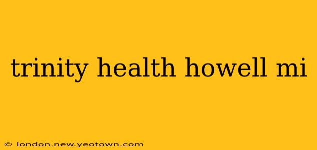 trinity health howell mi