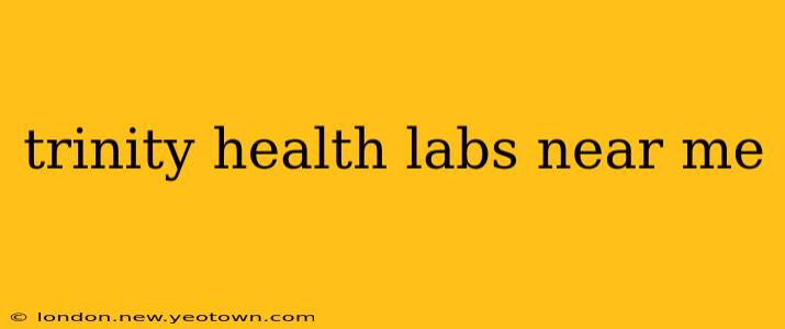 trinity health labs near me