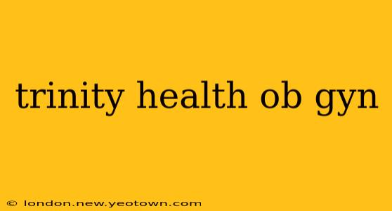 trinity health ob gyn