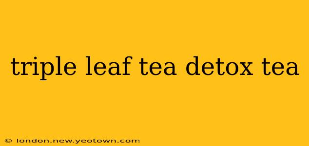 triple leaf tea detox tea