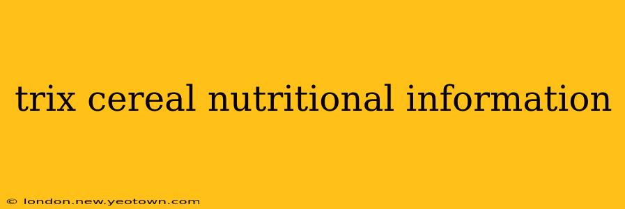 trix cereal nutritional information