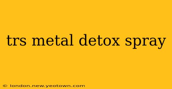 trs metal detox spray