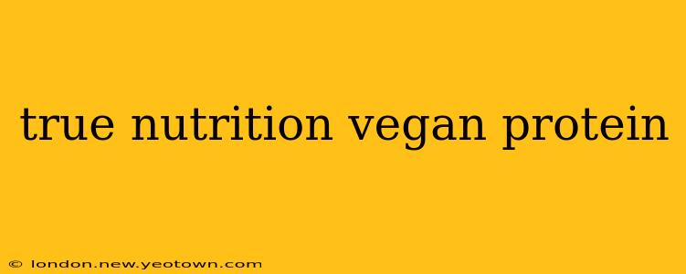 true nutrition vegan protein