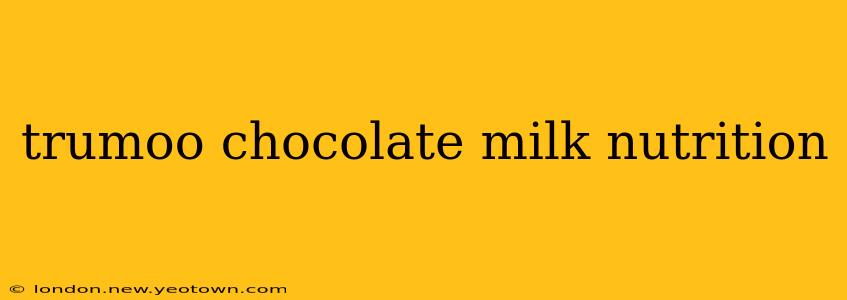 trumoo chocolate milk nutrition