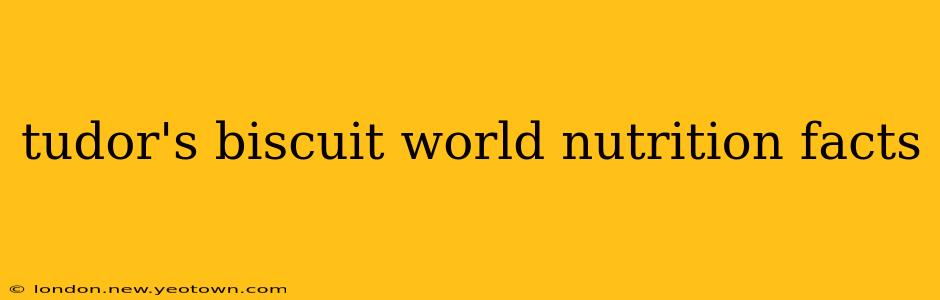 tudor's biscuit world nutrition facts