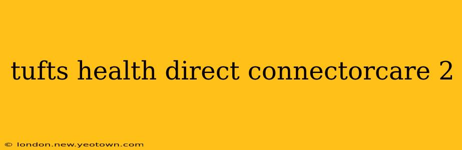 tufts health direct connectorcare 2