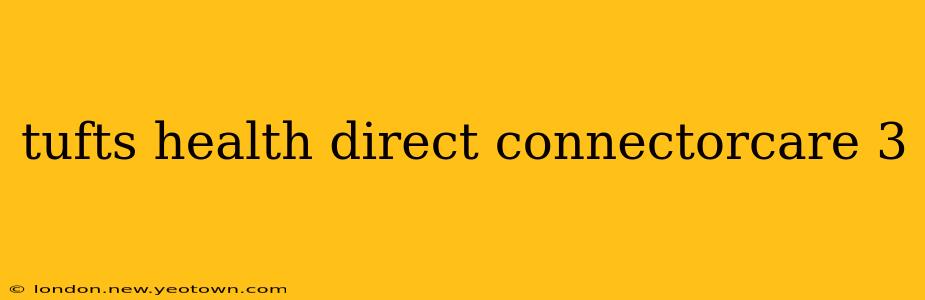 tufts health direct connectorcare 3