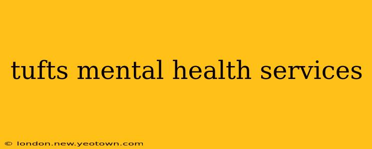 tufts mental health services