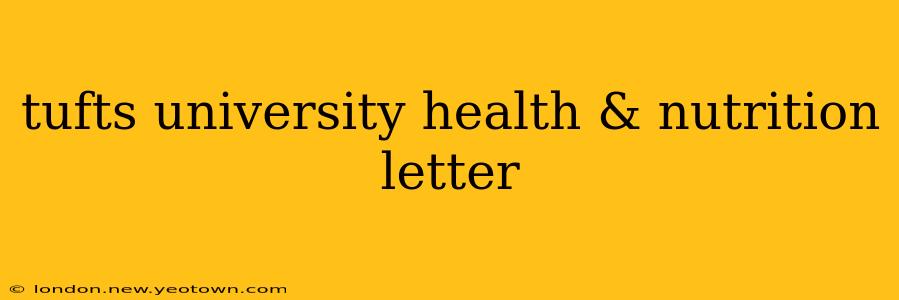tufts university health & nutrition letter