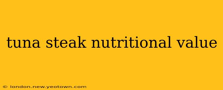 tuna steak nutritional value