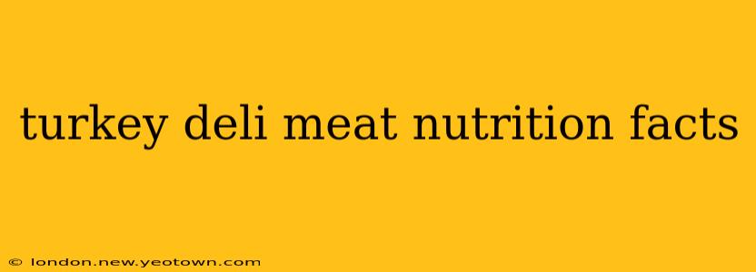 turkey deli meat nutrition facts
