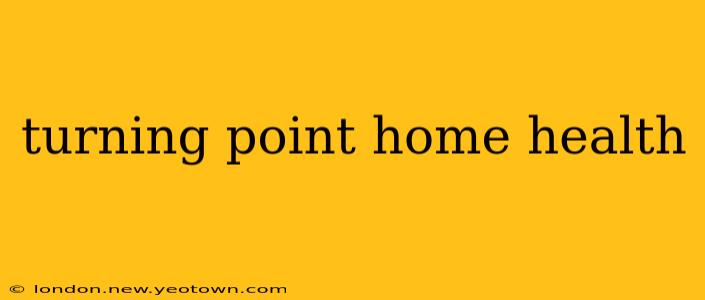 turning point home health