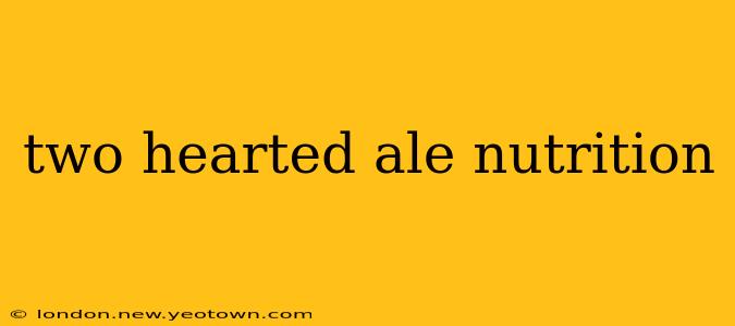 two hearted ale nutrition