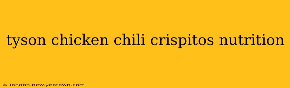 tyson chicken chili crispitos nutrition