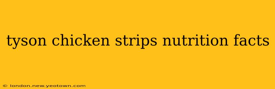 tyson chicken strips nutrition facts