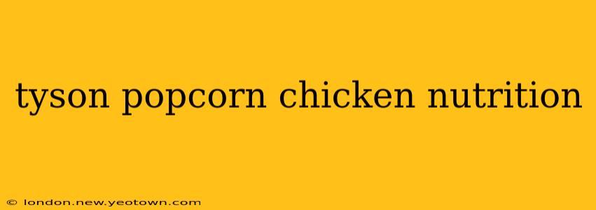 tyson popcorn chicken nutrition
