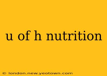 u of h nutrition