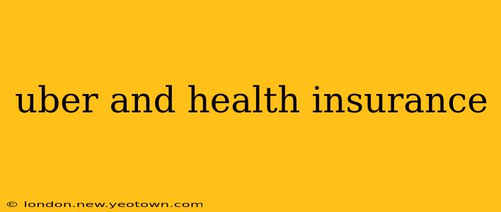 uber and health insurance