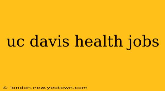 uc davis health jobs