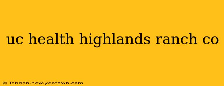 uc health highlands ranch co