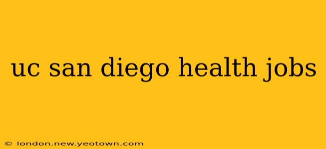 uc san diego health jobs