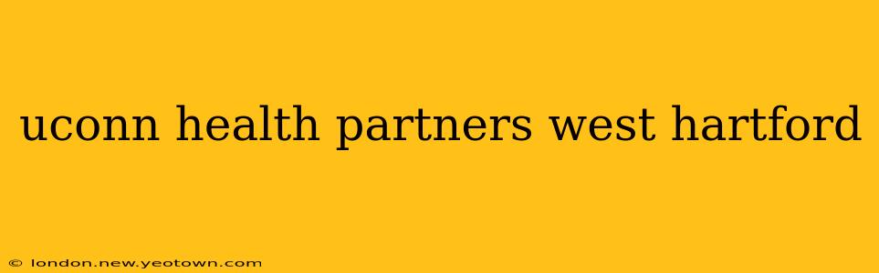 uconn health partners west hartford