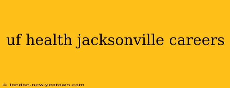 uf health jacksonville careers