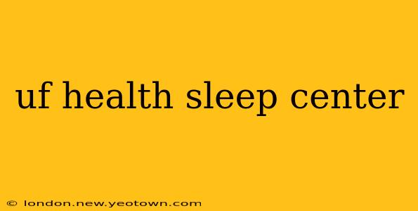 uf health sleep center