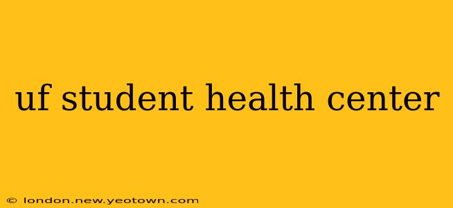 uf student health center