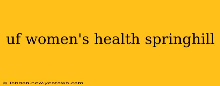 uf women's health springhill