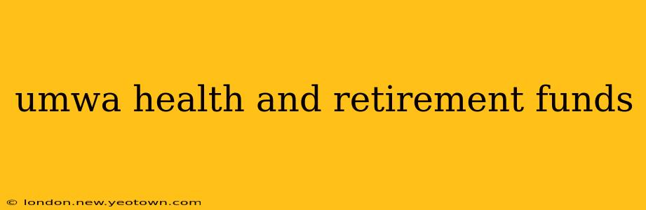 umwa health and retirement funds